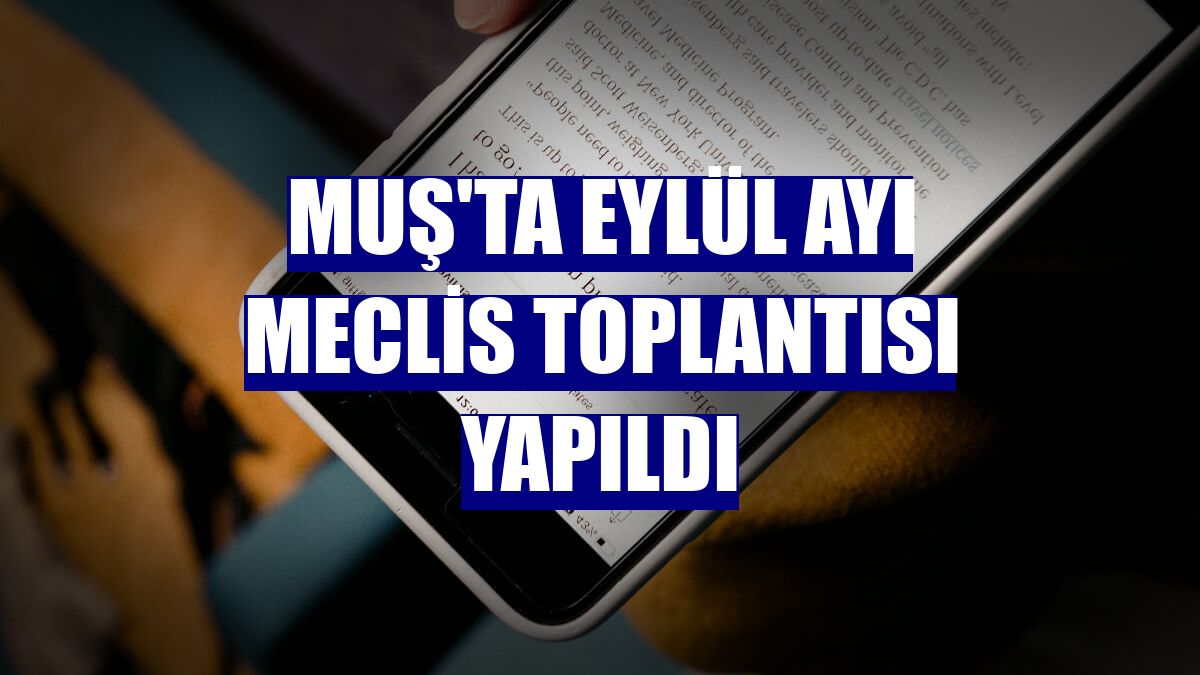 Muş'ta eylül ayı meclis toplantısı yapıldı
