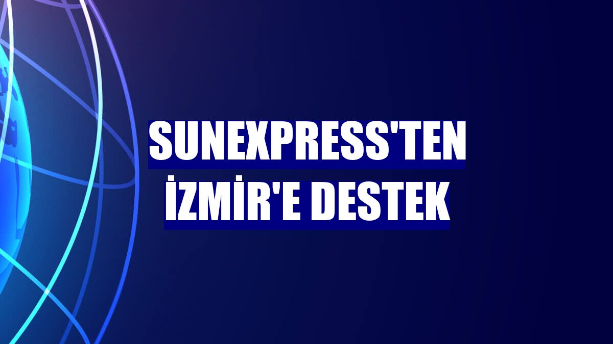 SunExpress'ten İzmir'e destek
