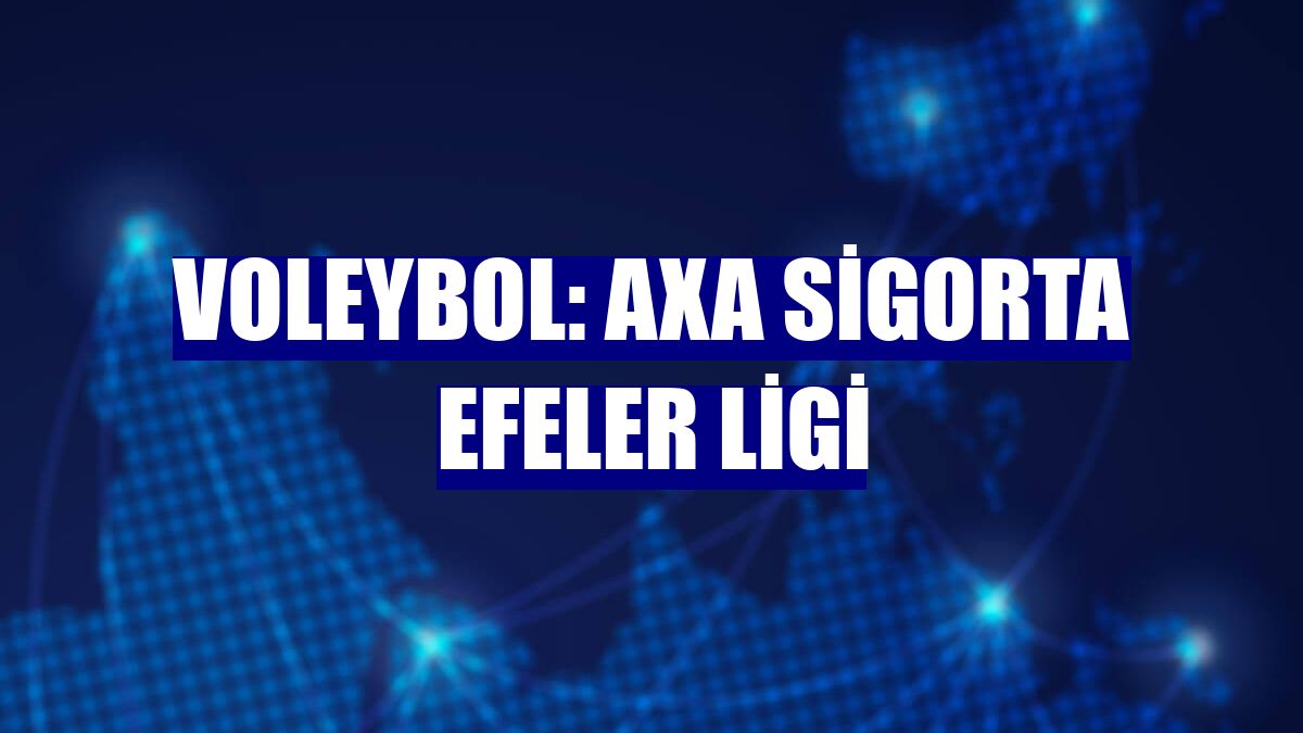 Voleybol: AXA Sigorta Efeler Ligi