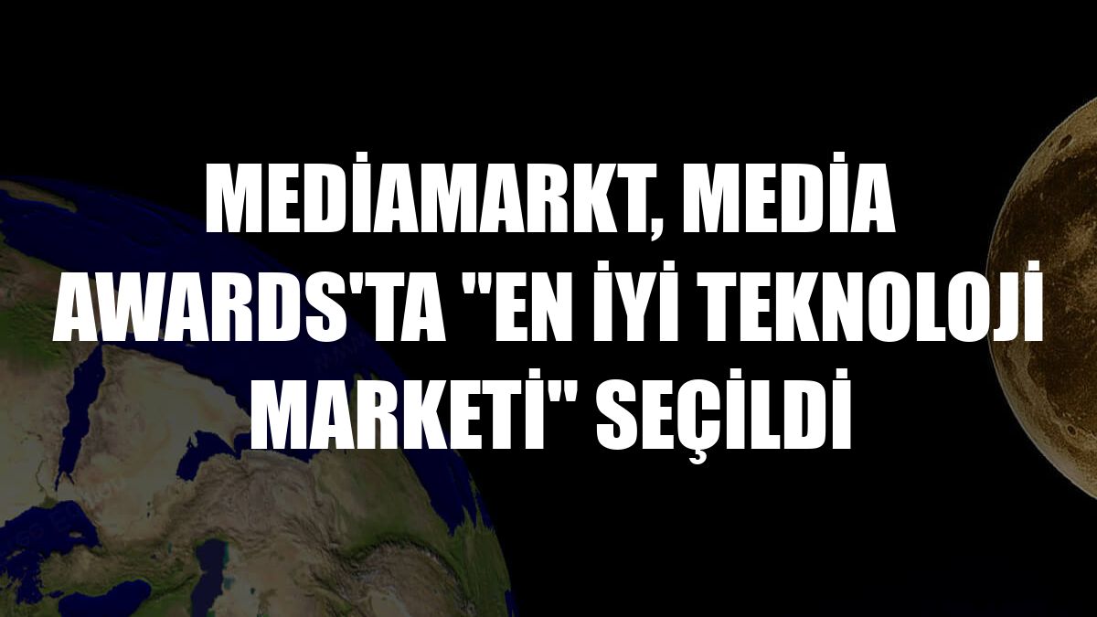 MediaMarkt, Media Awards'ta 'En İyi Teknoloji Marketi' seçildi