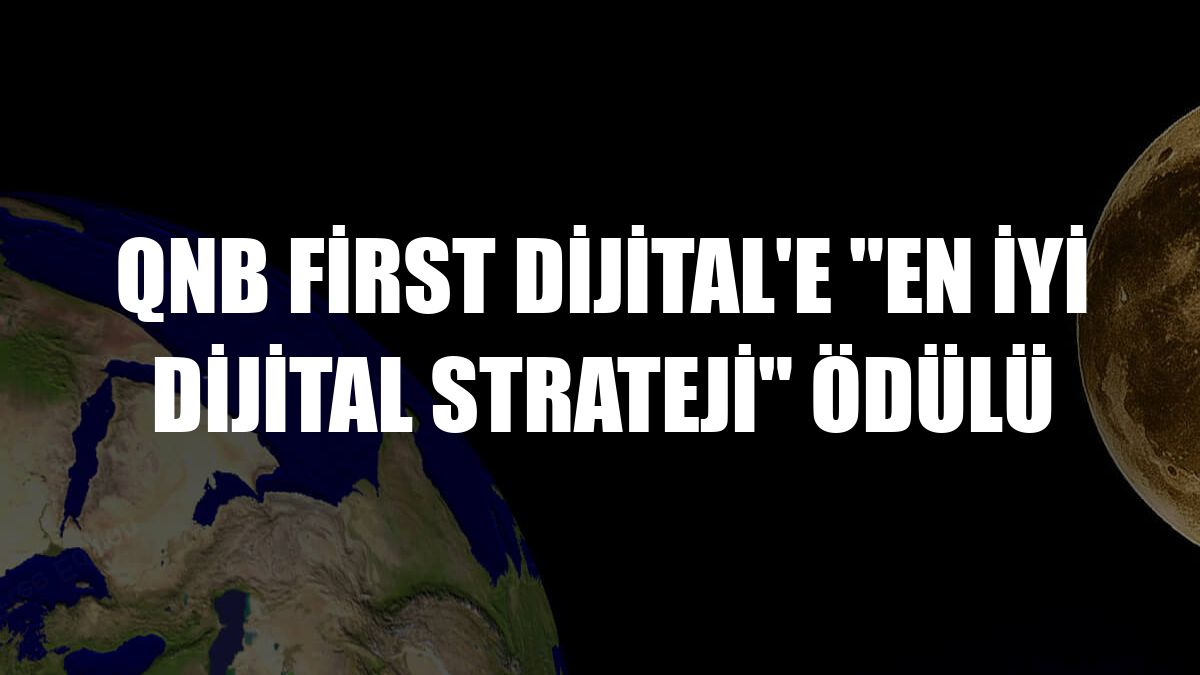 QNB First Dijital'e 'En İyi Dijital Strateji' ödülü