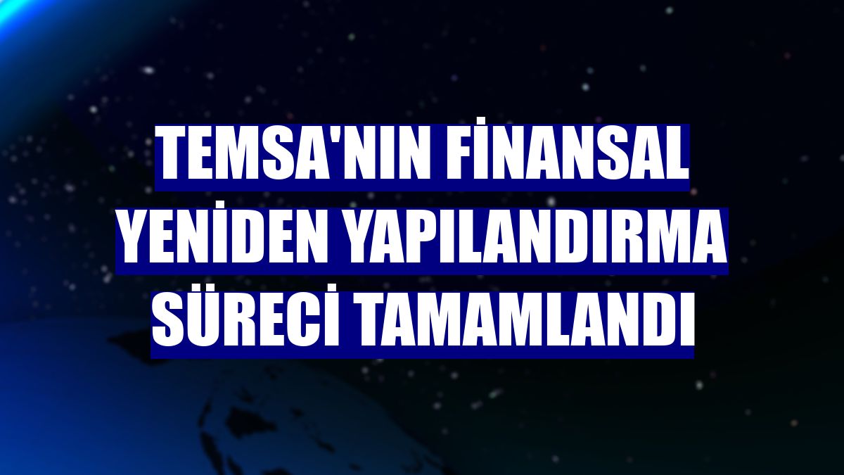 Temsa'nın Finansal Yeniden Yapılandırma süreci tamamlandı