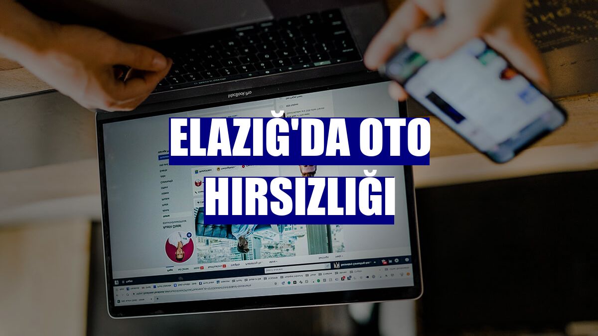 Elazığ'da oto hırsızlığı