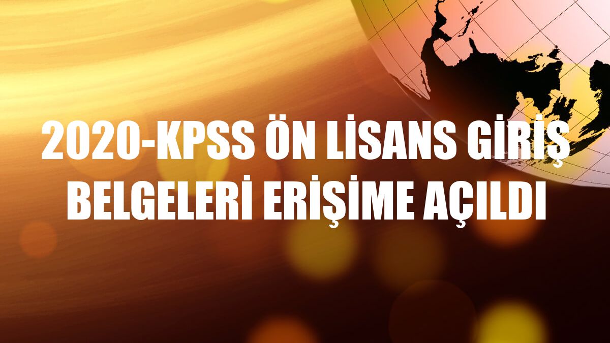 2020-KPSS Ön Lisans giriş belgeleri erişime açıldı