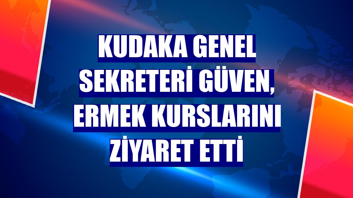 KUDAKA Genel Sekreteri Güven, ERMEK kurslarını ziyaret etti
