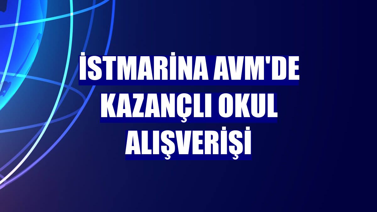 İstMarina AVM'de kazançlı okul alışverişi