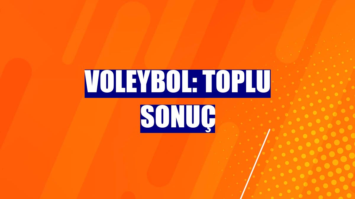Voleybol: Toplu sonuç