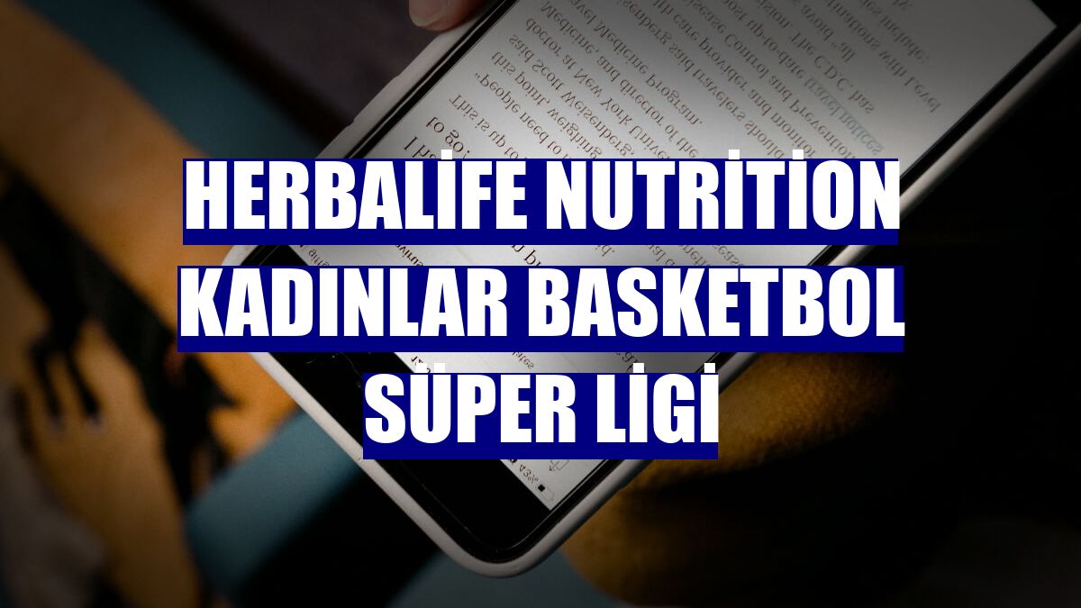 Herbalife Nutrition Kadınlar Basketbol Süper Ligi