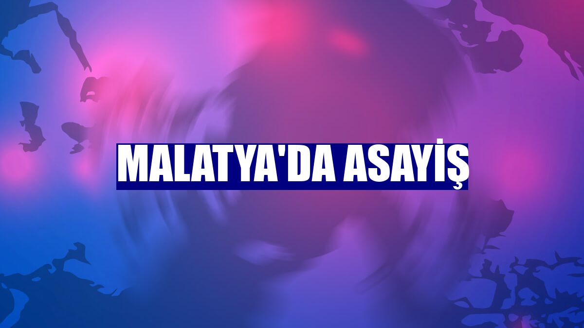 Malatya'da asayiş