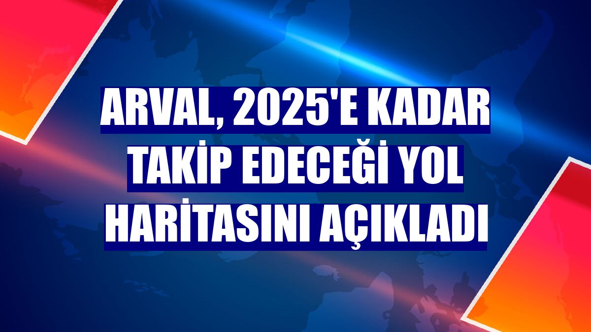 Arval, 2025'e kadar takip edeceği yol haritasını açıkladı