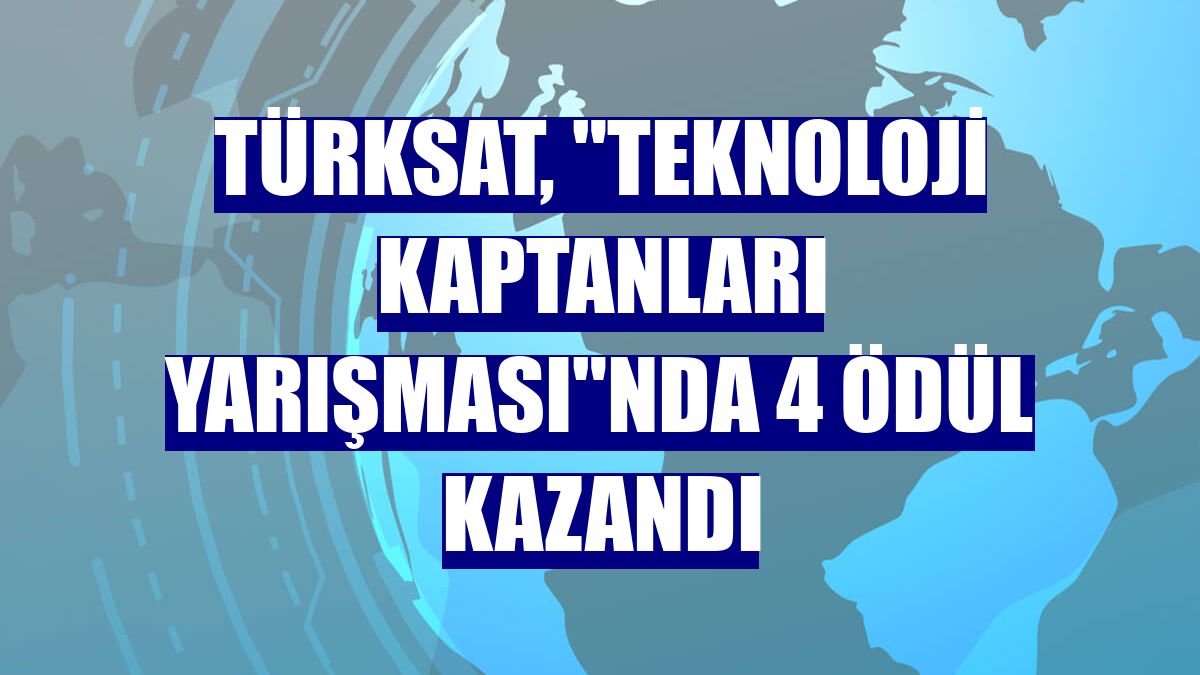 Türksat, "Teknoloji Kaptanları Yarışması"nda 4 ödül kazandı
