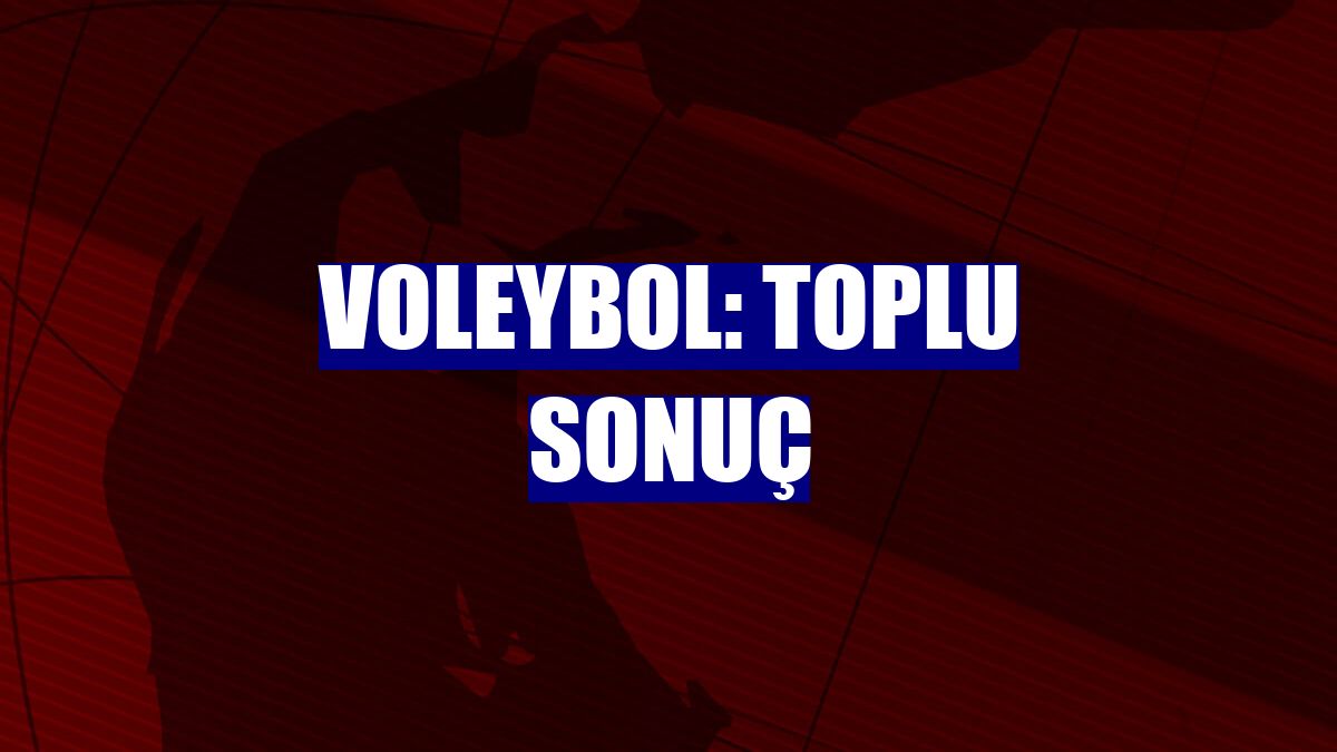 Voleybol: Toplu sonuç