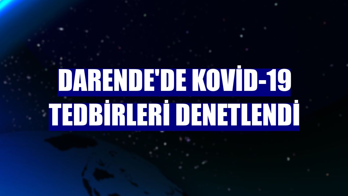 Darende'de Kovid-19 tedbirleri denetlendi