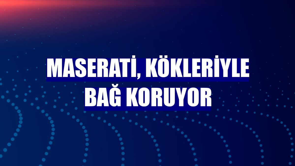 Maserati, kökleriyle bağ koruyor