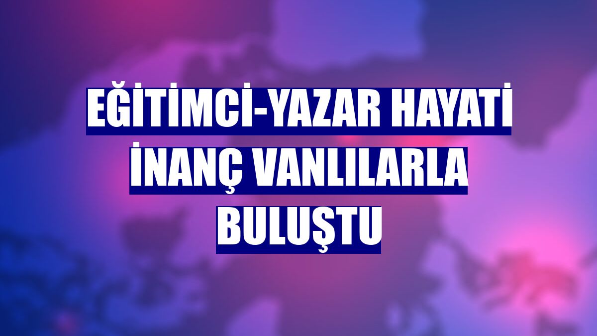 Eğitimci-Yazar Hayati İnanç Vanlılarla buluştu