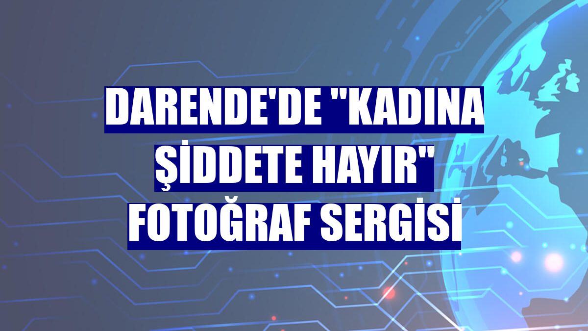 Darende'de "Kadına Şiddete Hayır" fotoğraf sergisi