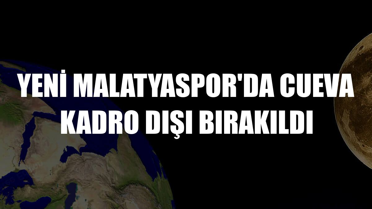 Yeni Malatyaspor'da Cueva kadro dışı bırakıldı