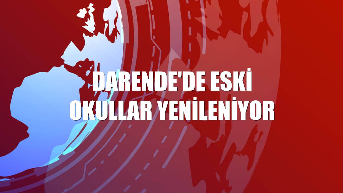 Darende'de eski okullar yenileniyor