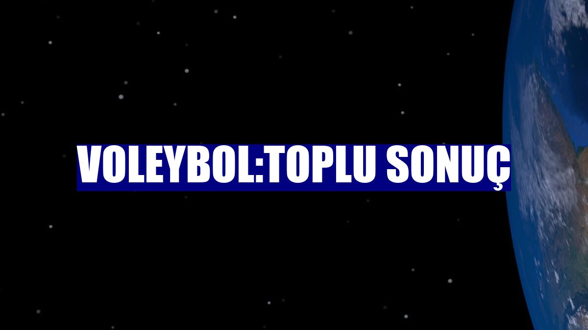 Voleybol:Toplu Sonuç