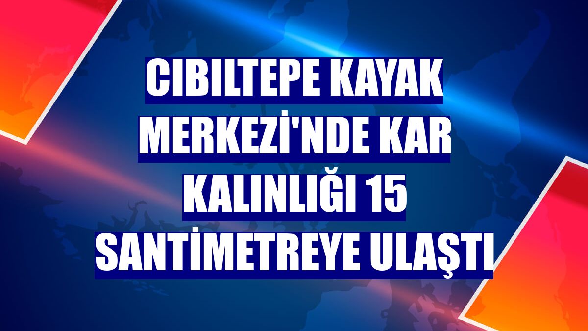 Cıbıltepe Kayak Merkezi'nde kar kalınlığı 15 santimetreye ulaştı