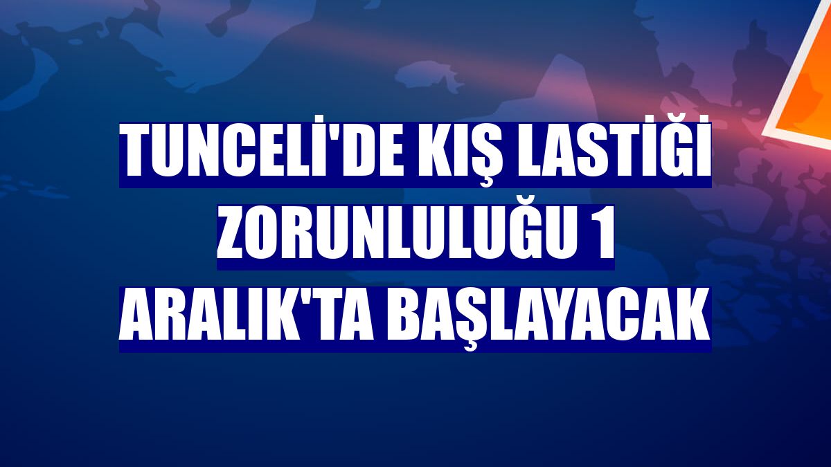 Tunceli'de kış lastiği zorunluluğu 1 Aralık'ta başlayacak