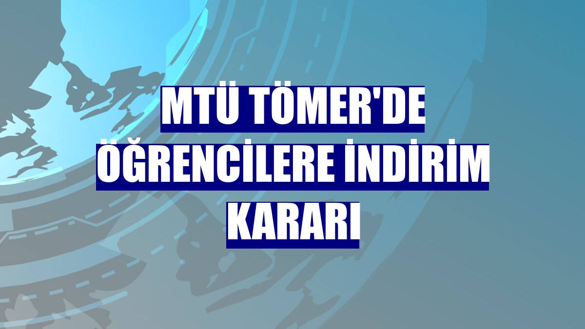 MTÜ TÖMER'de öğrencilere indirim kararı