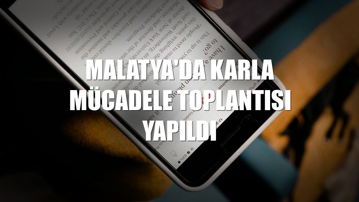 Malatya'da karla mücadele toplantısı yapıldı