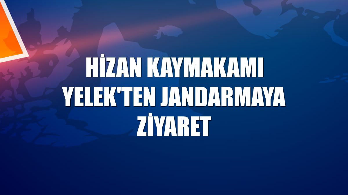 Hizan Kaymakamı Yelek'ten jandarmaya ziyaret