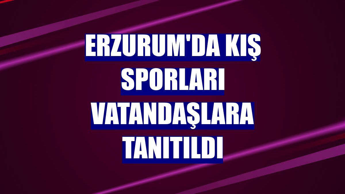 Erzurum'da kış sporları vatandaşlara tanıtıldı