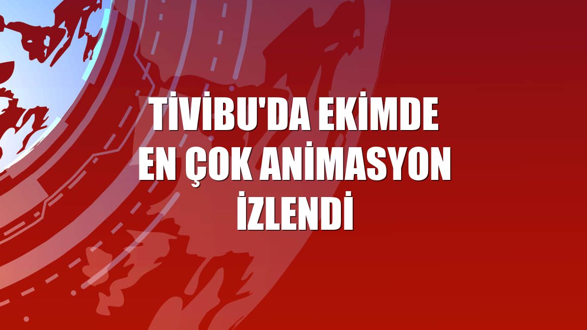 Tivibu'da ekimde en çok animasyon izlendi