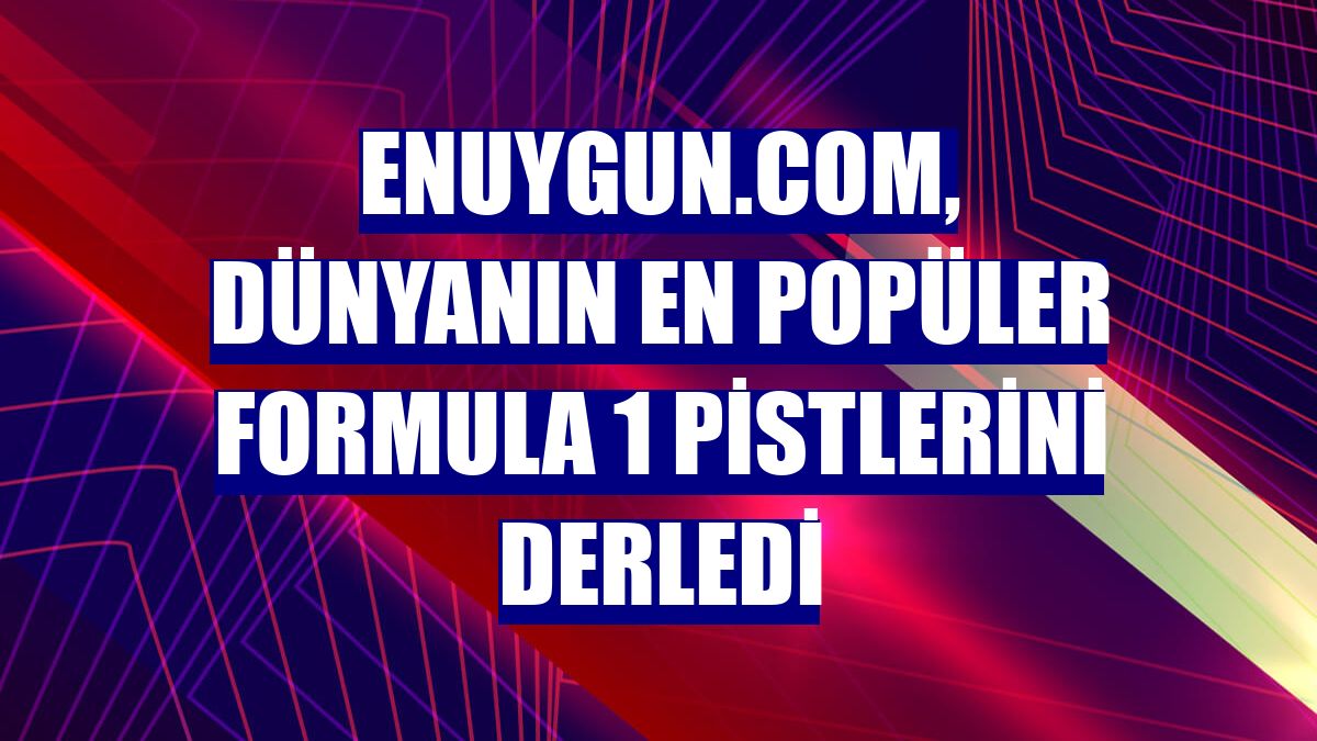 Enuygun.com, dünyanın en popüler Formula 1 pistlerini derledi
