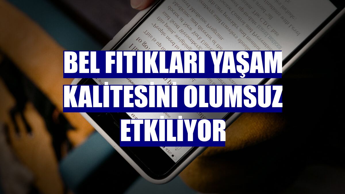 Bel fıtıkları yaşam kalitesini olumsuz etkiliyor