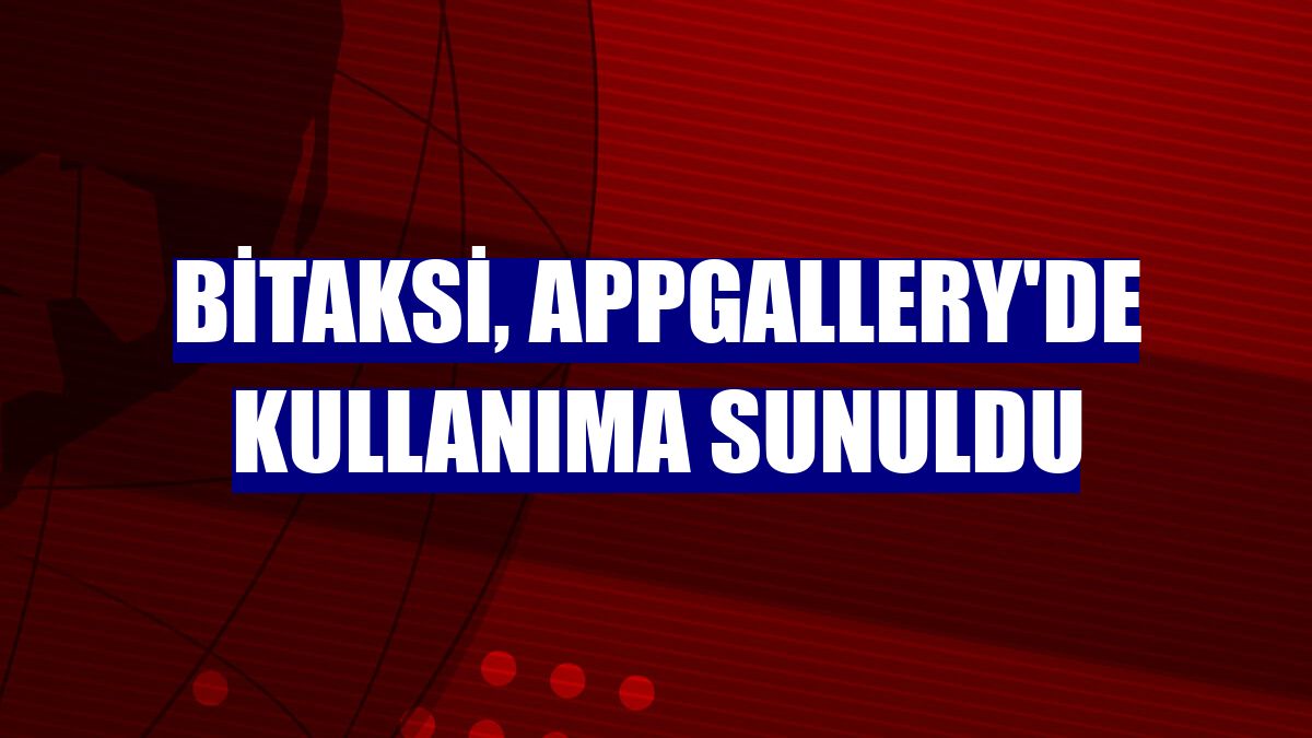 BiTaksi, AppGallery'de kullanıma sunuldu