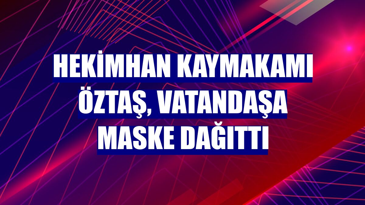 Hekimhan Kaymakamı Öztaş, vatandaşa maske dağıttı