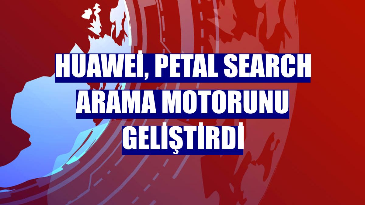 Huawei, Petal Search arama motorunu geliştirdi