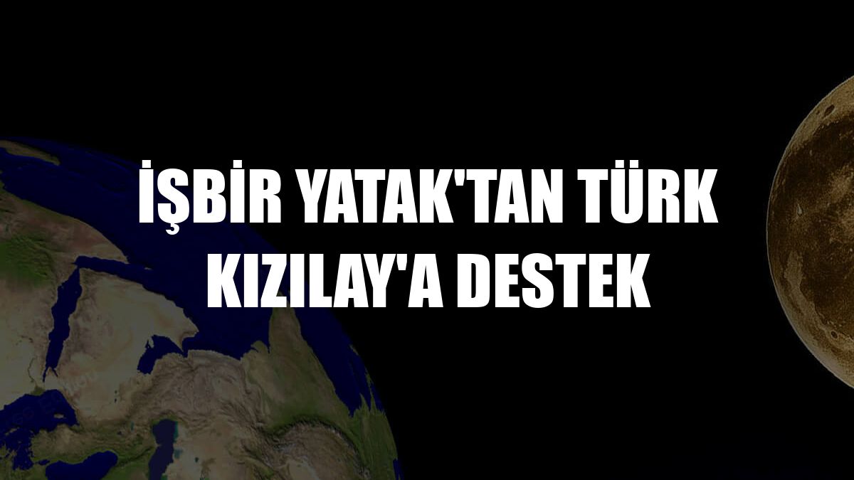 İşbir Yatak'tan Türk Kızılay'a destek