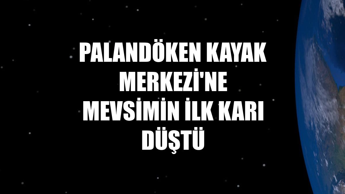 Palandöken Kayak Merkezi'ne mevsimin ilk karı düştü