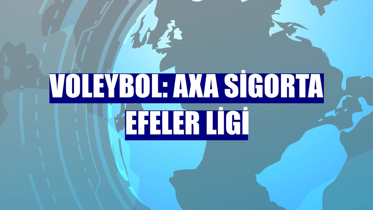 Voleybol: AXA Sigorta Efeler Ligi