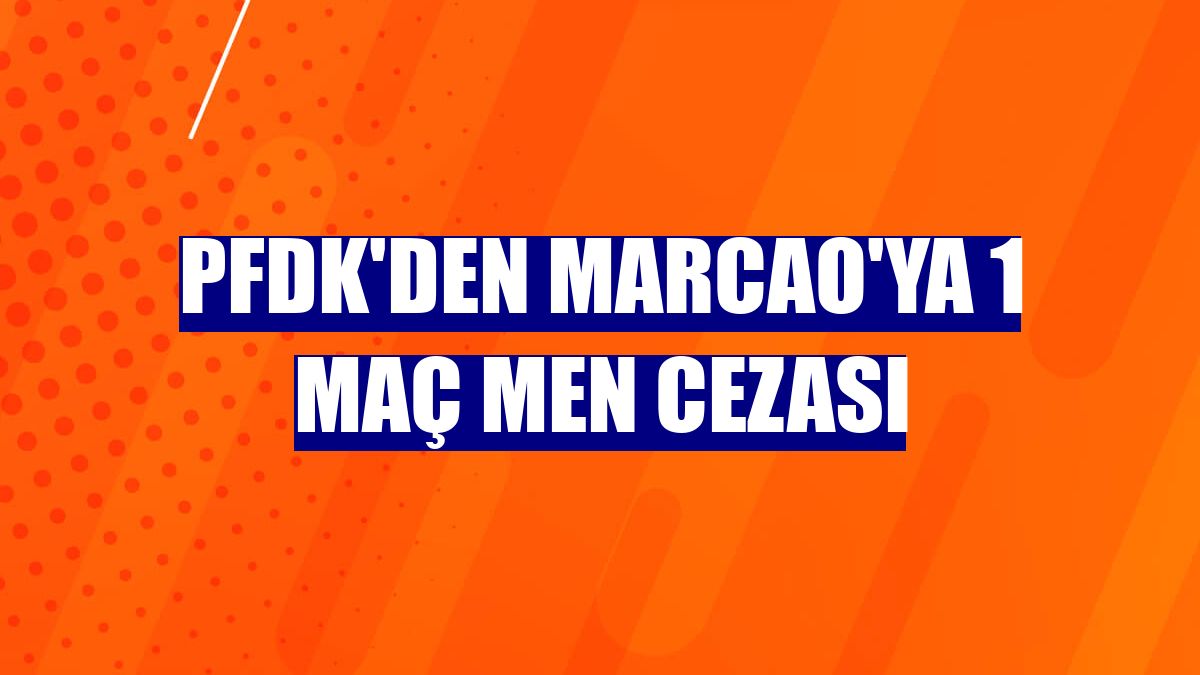 PFDK'den Marcao'ya 1 maç men cezası