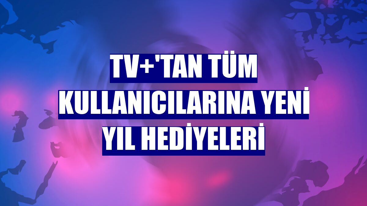 TV+'tan tüm kullanıcılarına yeni yıl hediyeleri