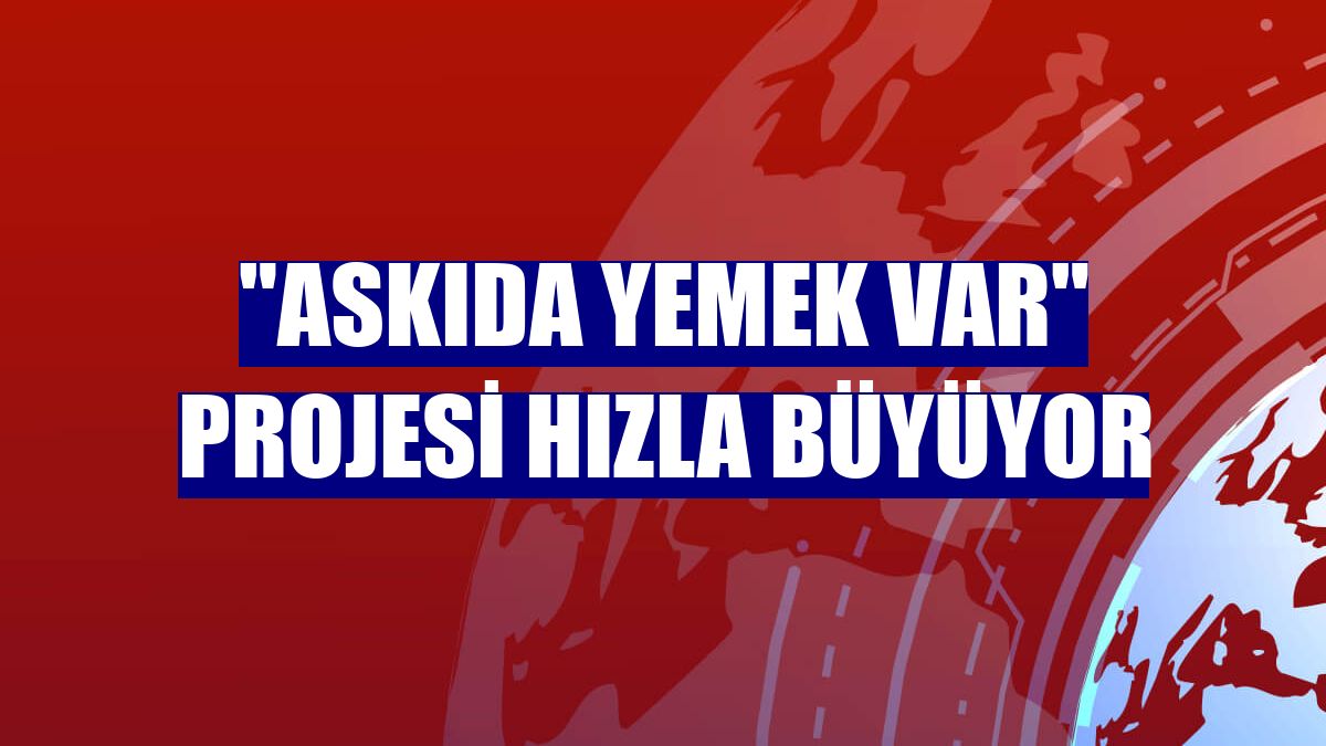 "Askıda Yemek Var" projesi hızla büyüyor