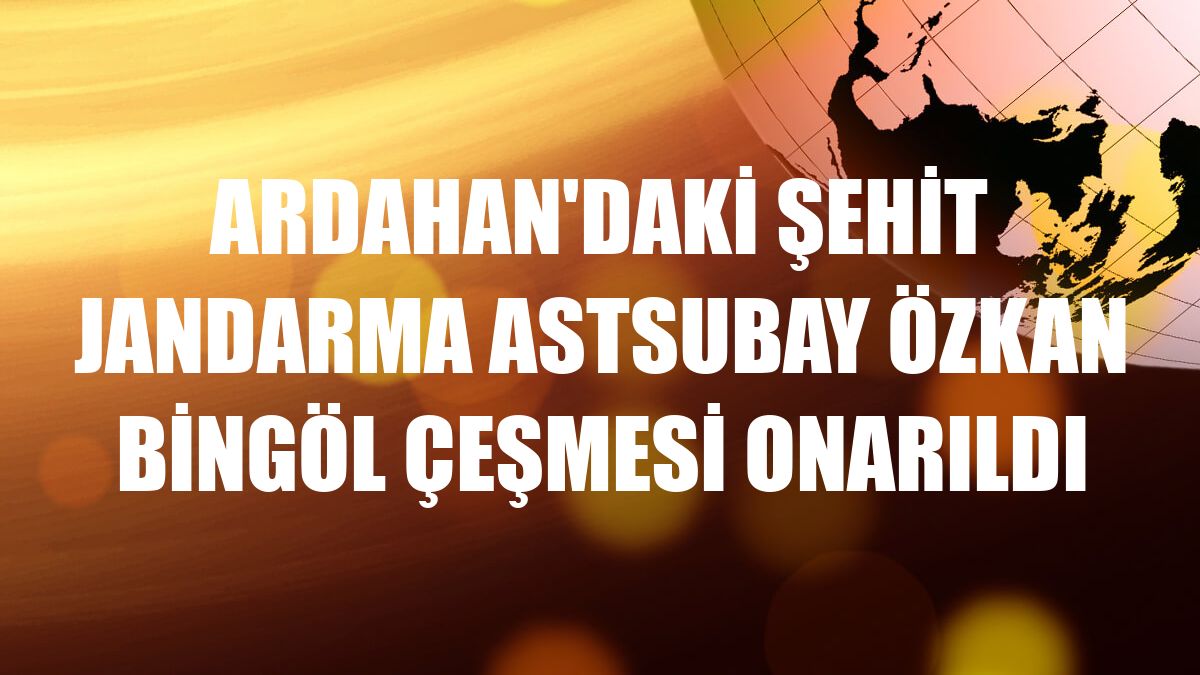 Ardahan'daki Şehit Jandarma Astsubay Özkan Bingöl Çeşmesi onarıldı