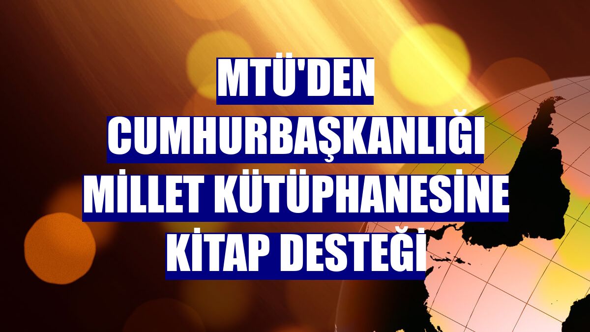 MTÜ'den Cumhurbaşkanlığı Millet Kütüphanesine kitap desteği