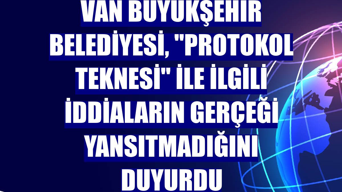 Van Büyükşehir Belediyesi, "protokol teknesi" ile ilgili iddiaların gerçeği yansıtmadığını duyurdu