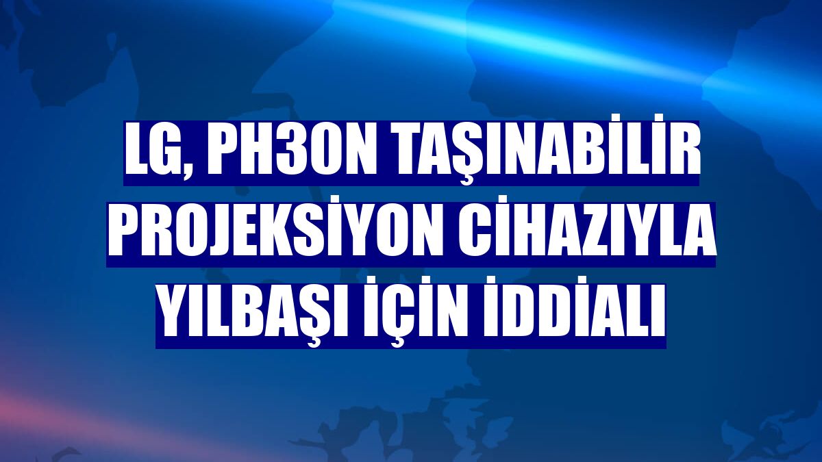 LG, PH30N taşınabilir projeksiyon cihazıyla yılbaşı için iddialı