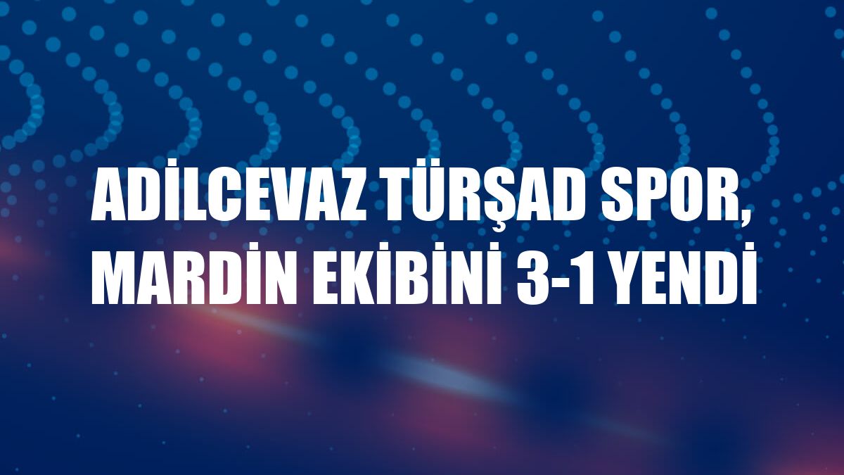 Adilcevaz Türşad Spor, Mardin ekibini 3-1 yendi