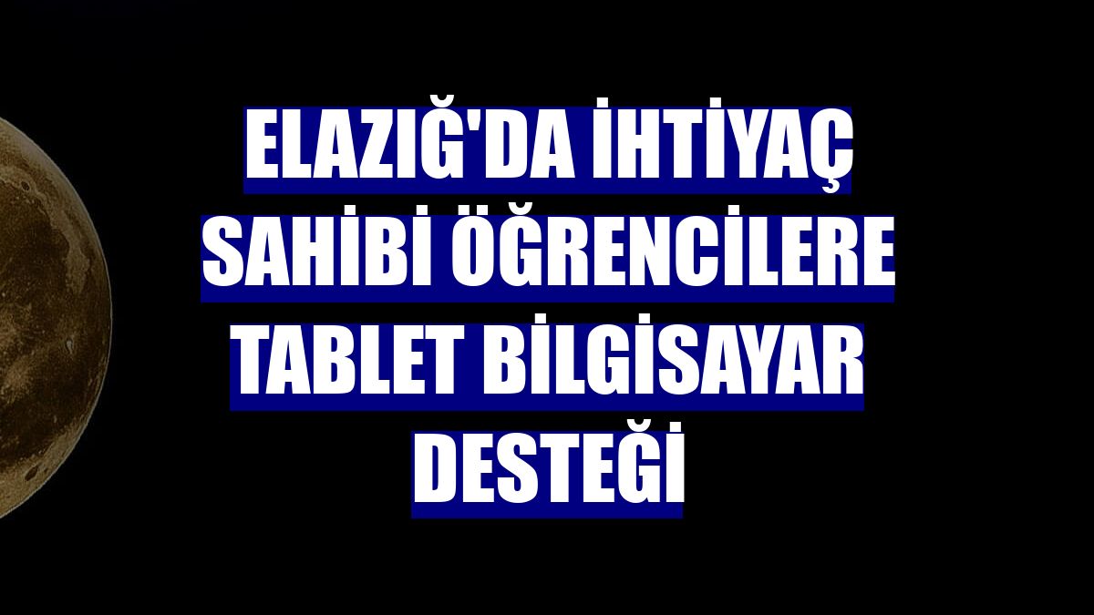 Elazığ'da ihtiyaç sahibi öğrencilere tablet bilgisayar desteği