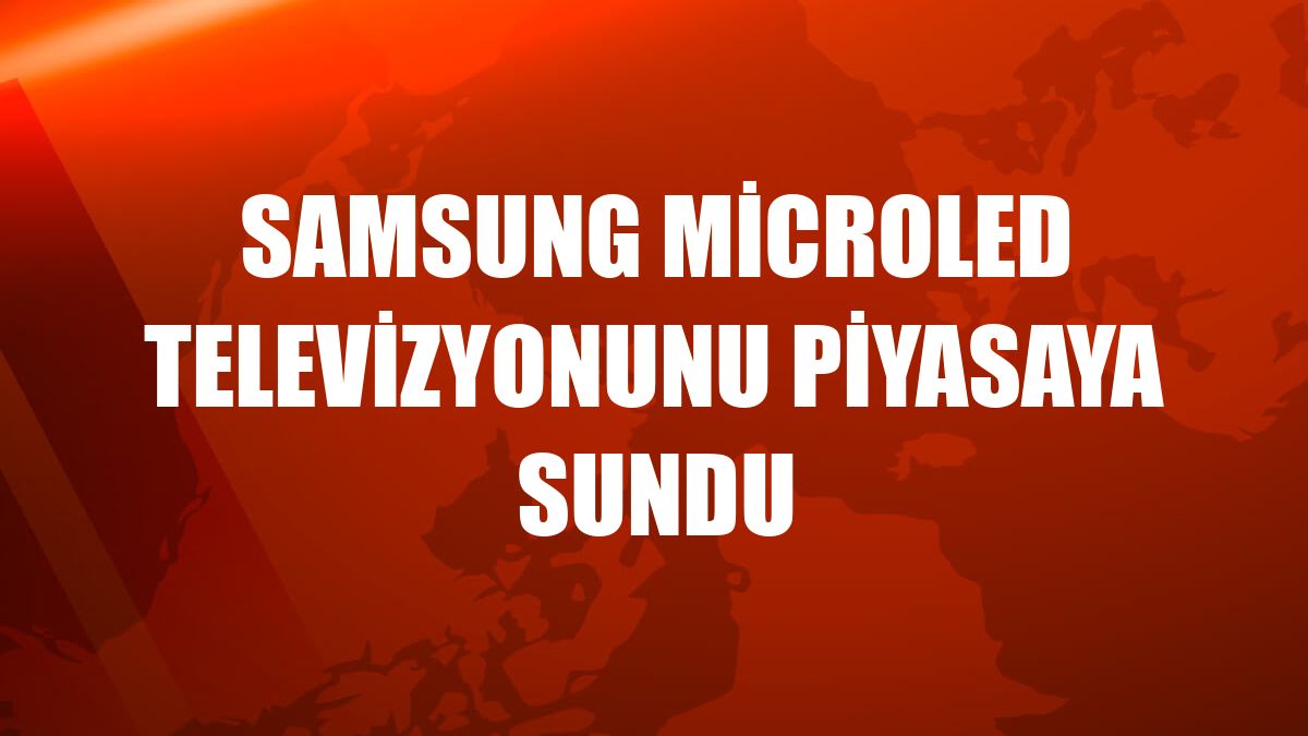 Samsung MicroLED televizyonunu piyasaya sundu