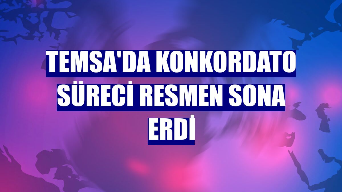 Temsa'da konkordato süreci resmen sona erdi