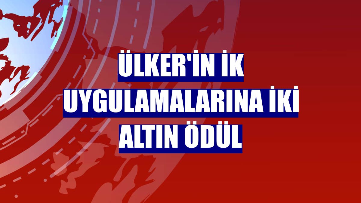 Ülker'in İK uygulamalarına iki altın ödül